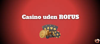 Casino Online Uden Rufus Oplev Spillet Uden Begrænsninger