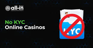 No KYC Casino Your Guide to Seamless Gaming