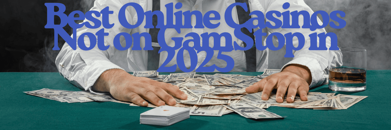 Discovering Casino Sites Not on Gamstop 1048371299