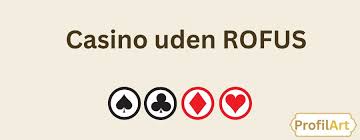 Danske Casinoer Uden Rofus Dine Muligheder for Spil