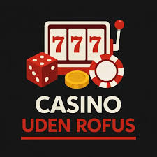 Bedste Casino Sider Uden ROFUS - Find Din Ideelle Spiloplevelse