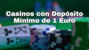 Deposito Minimo 1 Euro Casinò Gioca Senza Pensieri