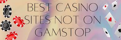 Exploring Online Casinos Not Covered by GamStop