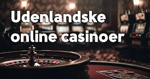 Top Udenlandske Casinoer En Guidet Tour Gennem Verdens Bedste Spilleplatforme