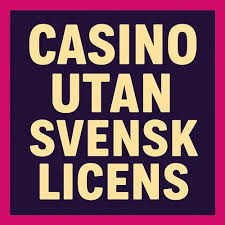 Upptäck Fördelarna med Att Spela Casino Utan Svensk Licens 1966677581